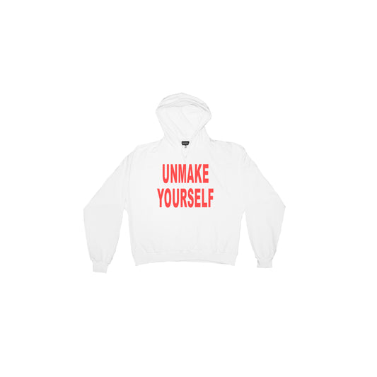 UNMAKE YOURSELF HOODIE